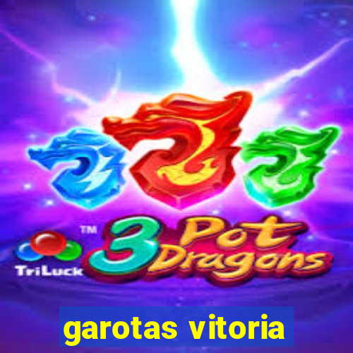 garotas vitoria